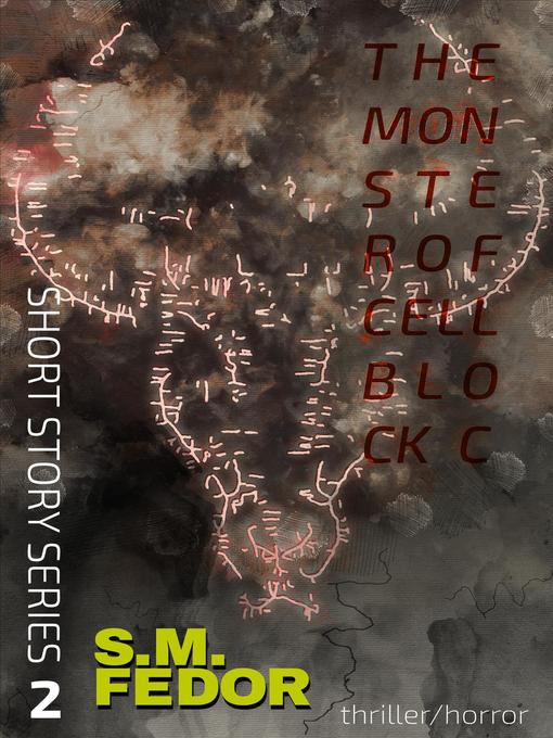 Title details for The Monster of Cellblock C by S.M. Fedor - Wait list